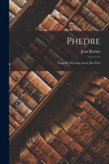 Image for Phedre : Tragedie En Cinq Actes, En Vers