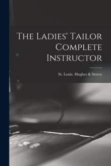 Image for The Ladies' Tailor Complete Instructor