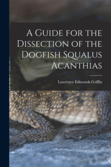 Image for A Guide for the Dissection of the Dogfish Squalus Acanthias