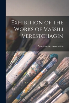 Image for Exhibition of the Works of Vassili Verestchagin