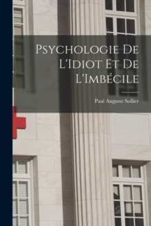 Image for Psychologie De L'Idiot Et De L'Imbecile