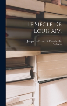 Image for Le Siecle De Louis Xiv.