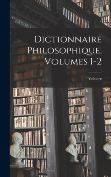 Image for Dictionnaire Philosophique, Volumes 1-2