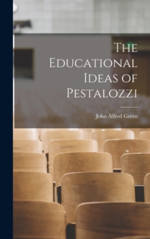 Image for The Educational Ideas of Pestalozzi