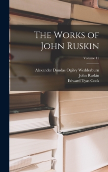 Image for The Works of John Ruskin; Volume 15