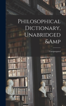 Image for Philosophical Dictionary, Unabridged & Unexpurgated