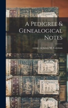 Image for A Pedigree & Genealogical Notes