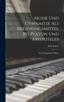 Image for Musik und Gymnastik als Erziehungsmittel bei Platon und Aristoteles
