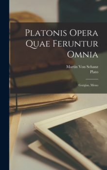 Image for Platonis Opera Quae Feruntur Omnia : Gorgias, Meno