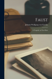 Image for Faust : A Tragedy, in Two Parts