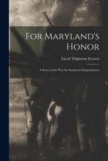 Image for For Maryland's Honor : A Story of the War for Southern Independence