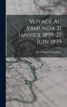 Image for Voyage Au Yamunda 21 Janvier 1899-27 Juin 1899