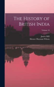 Image for The History of British India; Volume 10