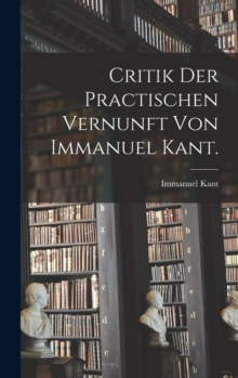 Image for Critik der practischen Vernunft von Immanuel Kant.