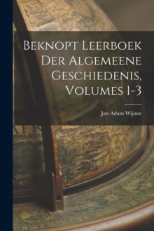 Image for Beknopt Leerboek Der Algemeene Geschiedenis, Volumes 1-3