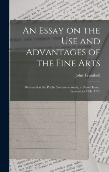 Image for An Essay on the use and Advantages of the Fine Arts