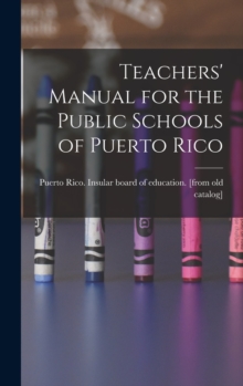 Image for Teachers' Manual for the Public Schools of Puerto Rico