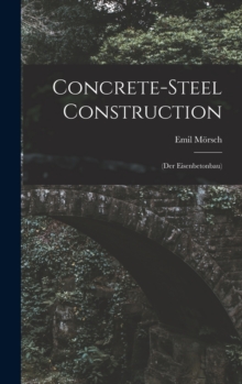 Image for Concrete-steel Construction : (der Eisenbetonbau)