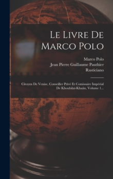 Image for Le Livre De Marco Polo : Citoyen De Venise, Conseiller Prive Et Comissaire Imperial De Khoubilai-khaan, Volume 1...