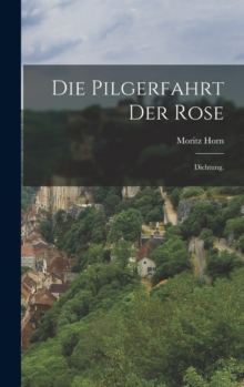 Image for Die Pilgerfahrt der Rose