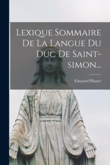 Image for Lexique Sommaire De La Langue Du Duc De Saint-simon...