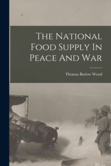 Image for The National Food Supply In Peace And War