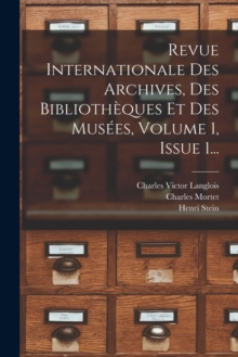 Image for Revue Internationale Des Archives, Des Bibliotheques Et Des Musees, Volume 1, Issue 1...