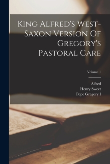 Image for King Alfred's West-saxon Version Of Gregory's Pastoral Care; Volume 1