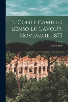 Image for Il Conte Camillo Benso Di Cavour, Novembre, 1873