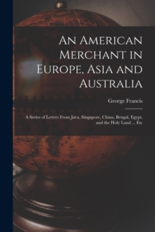 Image for An American Merchant in Europe, Asia and Australia