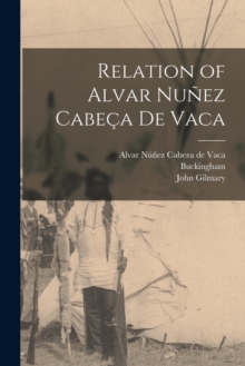Image for Relation of Alvar Nunez Cabeca De Vaca