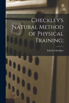 Image for Checkley's Natural Method of Physical Training;