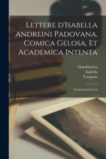 Image for Lettere d'Isabella Andreini padovana, comica gelosa, et academica intenta