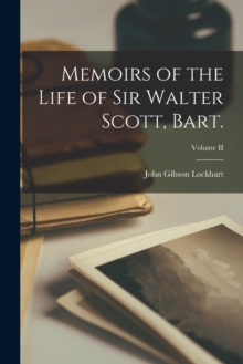 Image for Memoirs of the Life of Sir Walter Scott, Bart.; Volume II