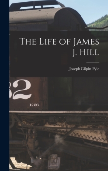 Image for The Life of James J. Hill