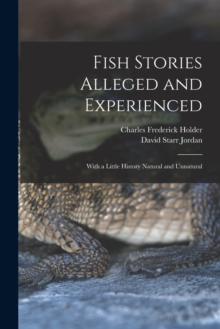 Image for Fish Stories Alleged and Experienced