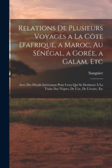 Image for Relations De Plusieurs Voyages a La Cote D'afrique, a Maroc, Au Senegal, a Goree, a Galam, Etc