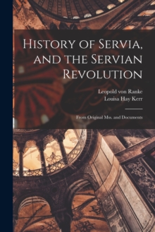 Image for History of Servia, and the Servian Revolution