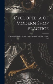 Image for Cyclopedia of Modern Shop Practice