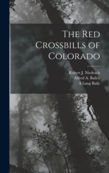 Image for The Red Crossbills of Colorado