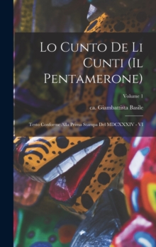 Image for Lo cunto de li cunti (Il Pentamerone) : Testo conforme alla prima stampa del MDCXXXIV - VI; Volume 1