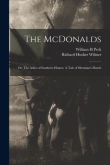 Image for The McDonalds; or, The Ashes of Southern Homes. A Tale of Sherman's March