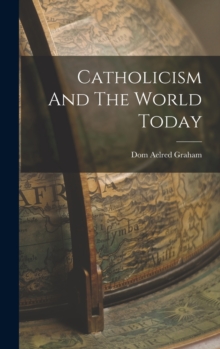 Image for Catholicism And The World Today