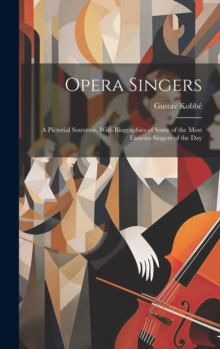 Opera Singers by Kobbe, Gustav 1857-1918 (9781019416136) | Browns Books
