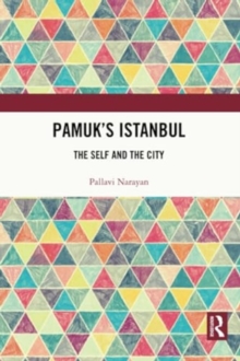 Pamuk’s Istanbul: The Self and the City