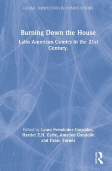 Burning Down the House: Latin American Comics in the 21st Century