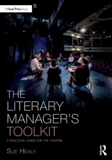 The Literary Manager’s Toolkit: A Practical Guide for the Theatre