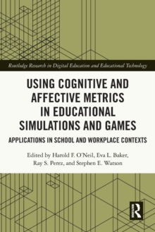 Image for Using Cognitive and Affective Metrics in Educational Simulations and Games