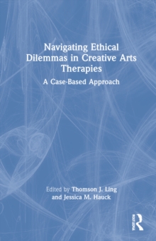Image for Navigating Ethical Dilemmas in Creative Arts Therapies