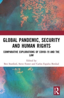 Global Pandemic, Security and Human Rights: Comparative Explorations of COVID-19 and the Law